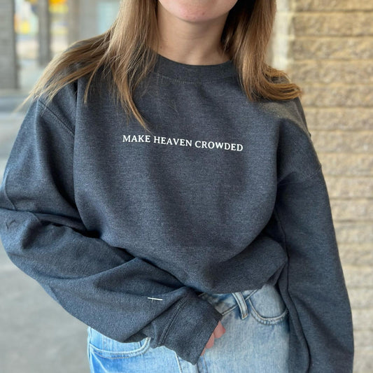 Make Heaven Crowded Crewneck Sweatshirt